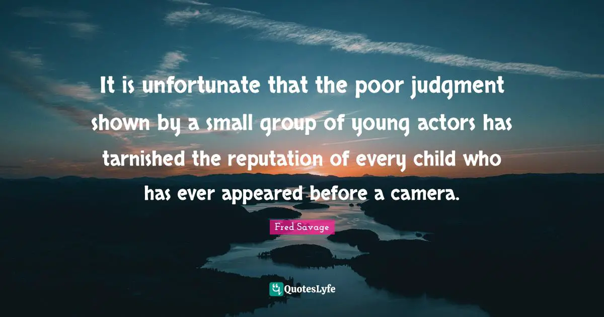 It is unfortunate that the poor judgment shown by a small group of young actors has tarnished the reputation of every child who has ever appeared before a camera.