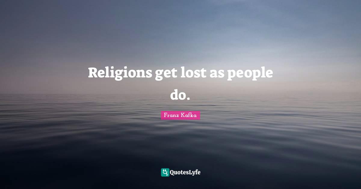 Religions get lost as people do.