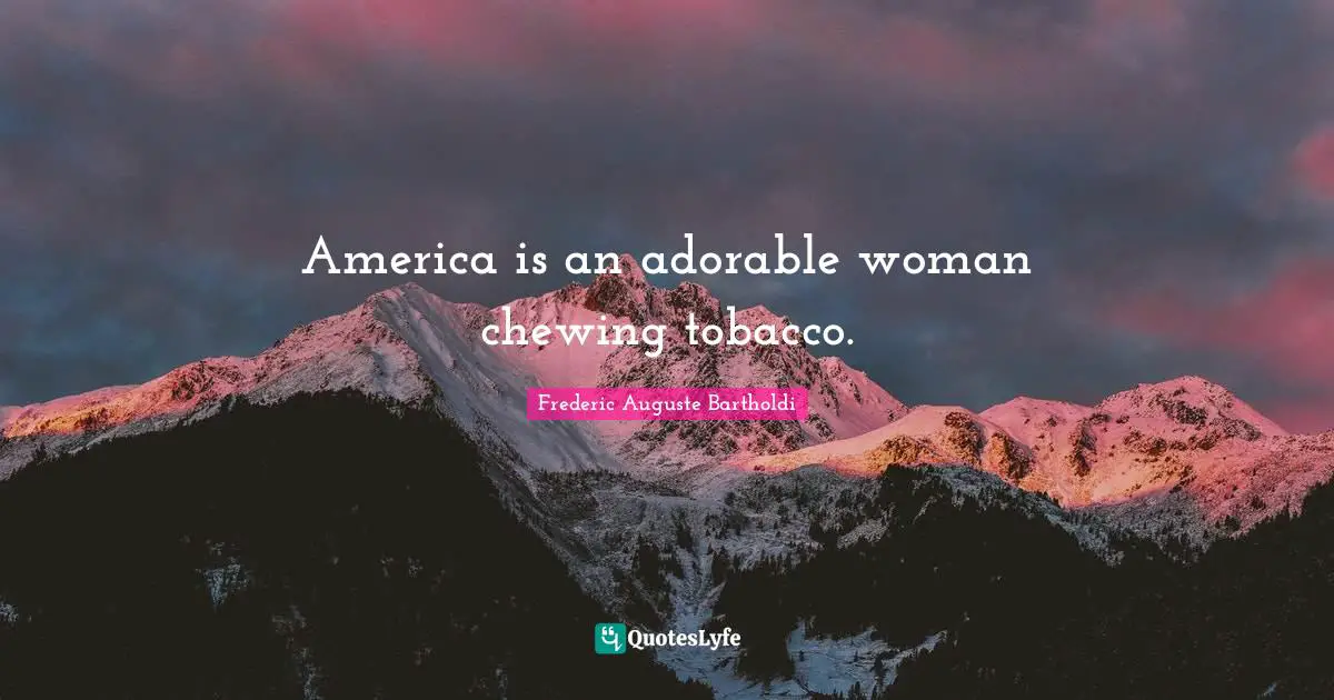 America is an adorable woman chewing tobacco.