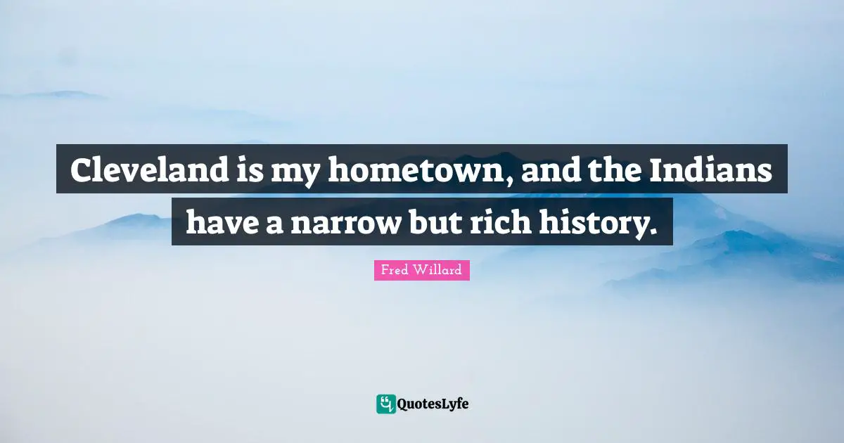 Cleveland is my hometown, and the Indians have a narrow but rich history.