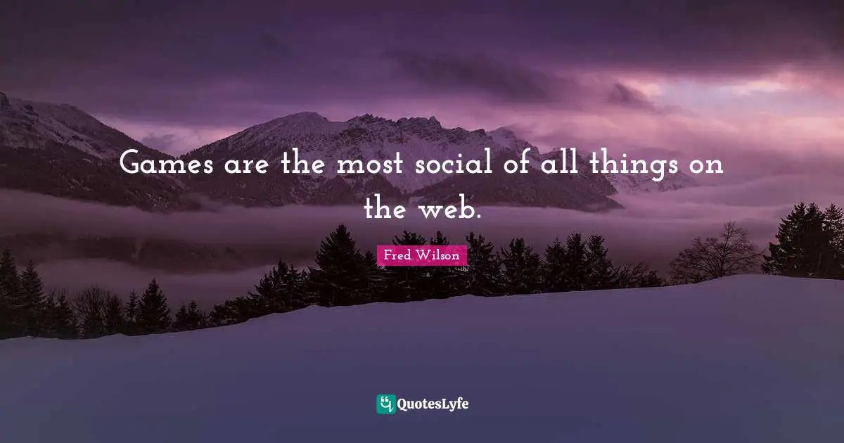 Games are the most social of all things on the web.