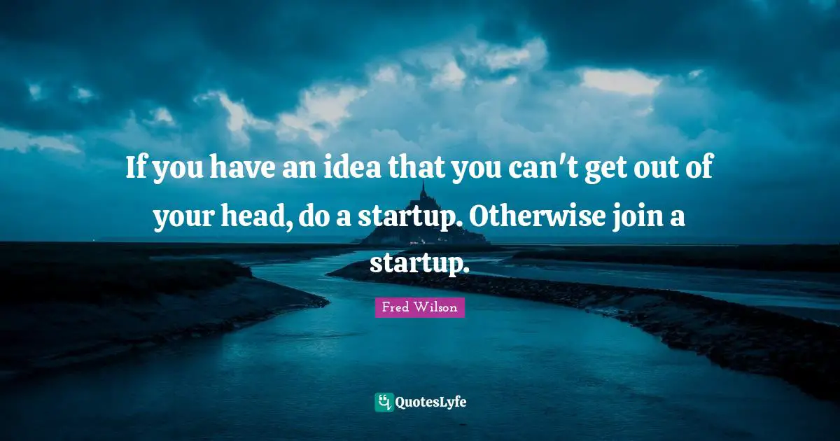 If you have an idea that you can't get out of your head, do a startup. Otherwise join a startup.