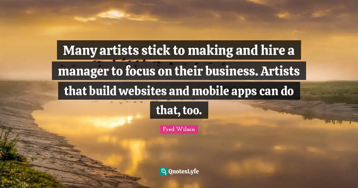 Many artists stick to making and hire a manager to focus on their business. Artists that build websites and mobile apps can do that, too.