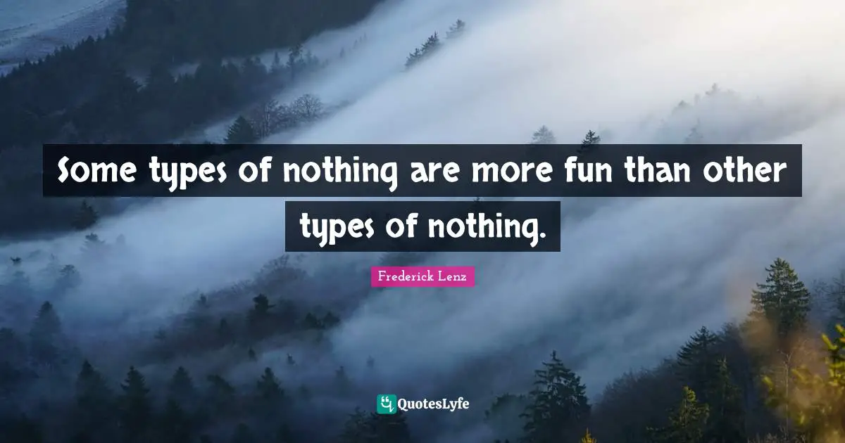 Some types of nothing are more fun than other types of nothing.