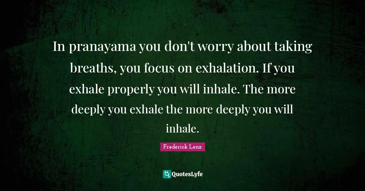 In pranayama you don't worry about taking breaths, you focus on exhalation. If you exhale properly you will inhale. The more deeply you exhale the more deeply you will inhale.