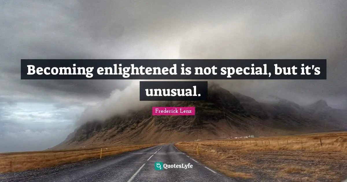 Becoming enlightened is not special, but it's unusual.