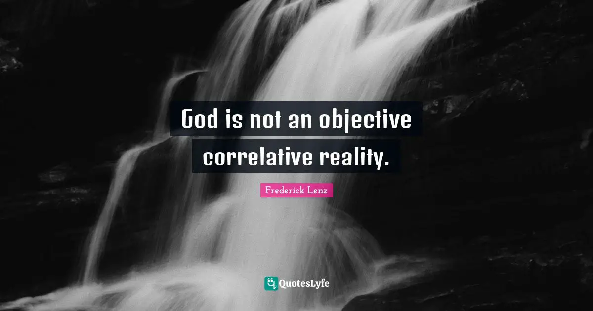God is not an objective correlative reality.