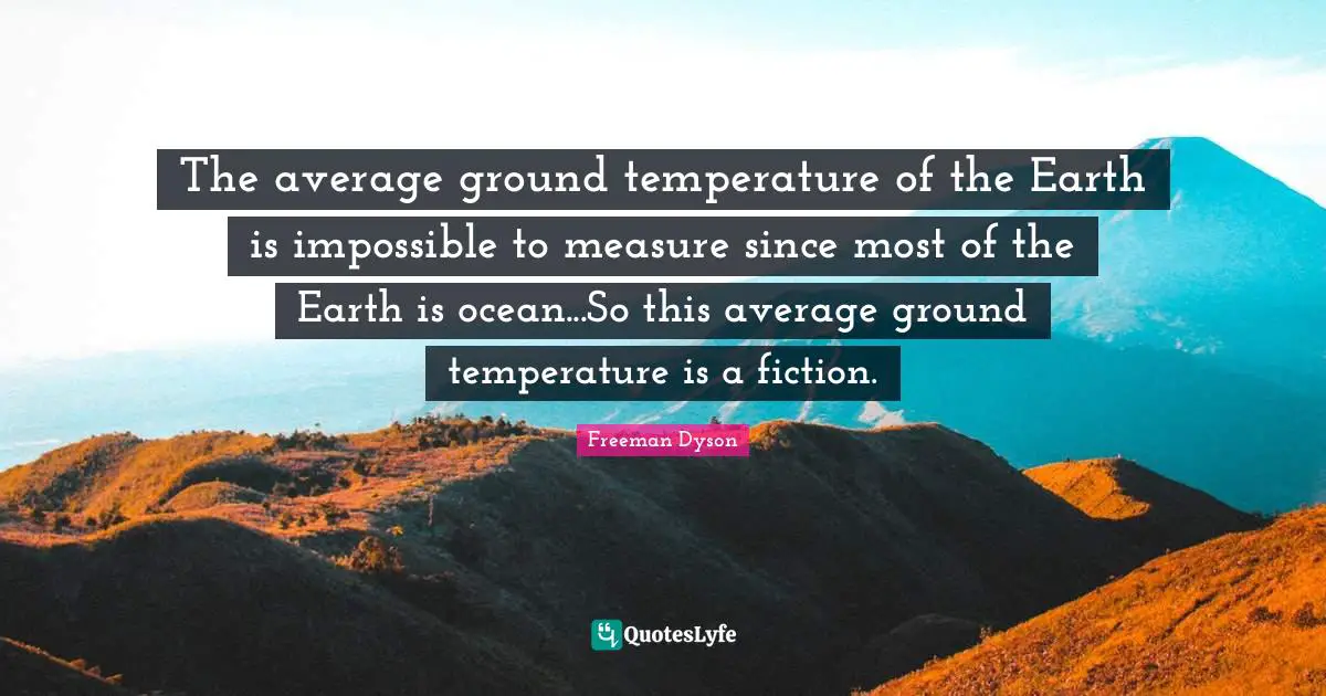 The average ground temperature of the Earth is impossible to measure since most of the Earth is ocean...So this average ground temperature is a fiction.