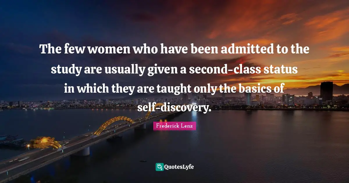 The few women who have been admitted to the study are usually given a second-class status in which they are taught only the basics of self-discovery.