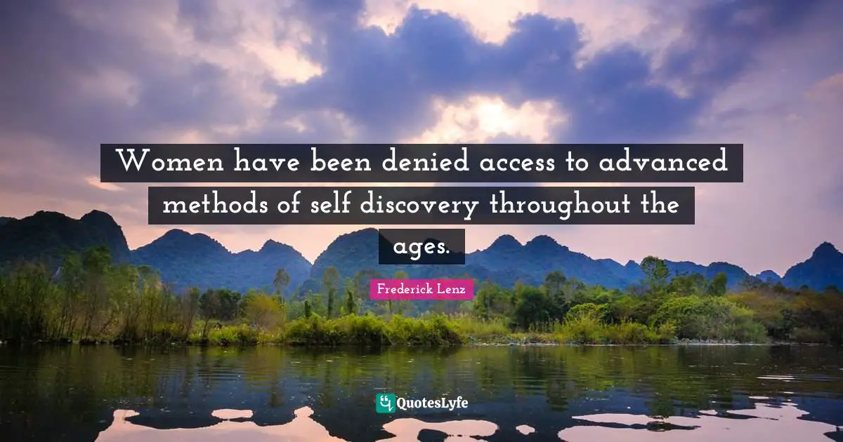 Women have been denied access to advanced methods of self discovery throughout the ages.