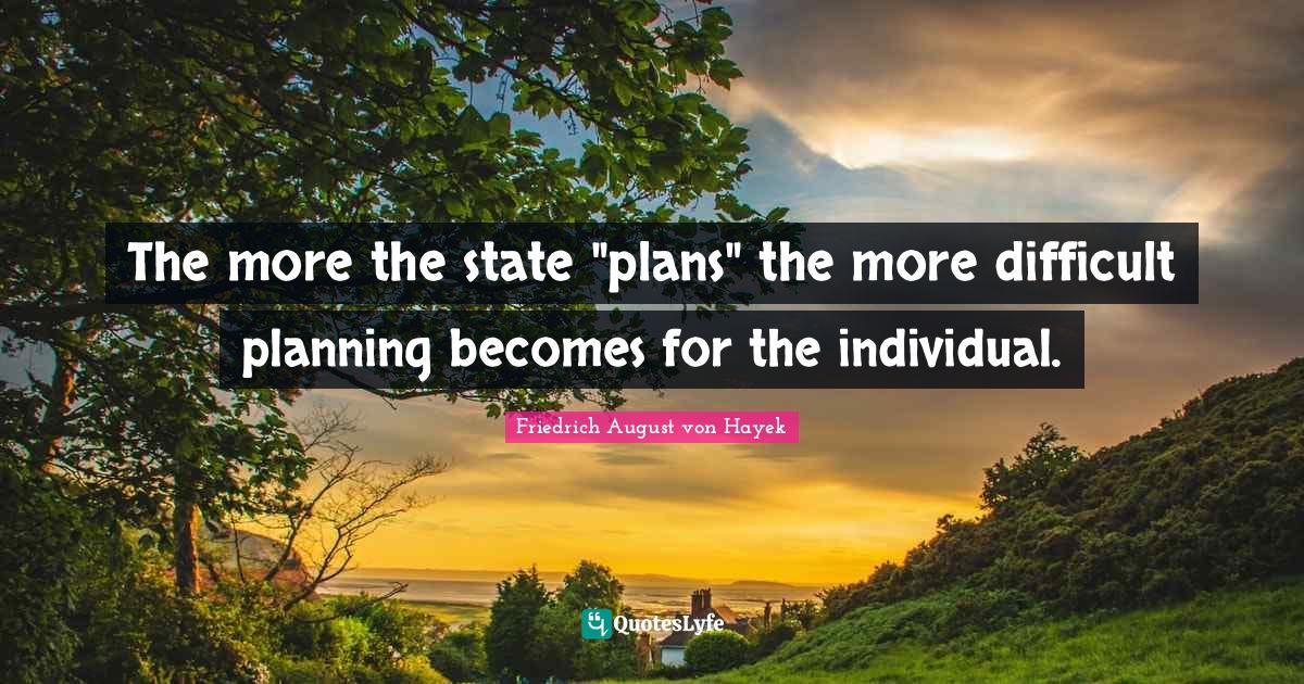 The more the state "plans" the more difficult planning for the