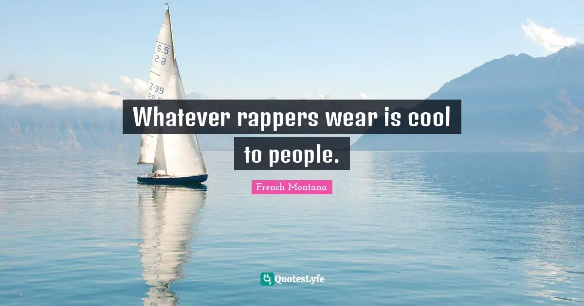 Whatever rappers wear is cool to people.