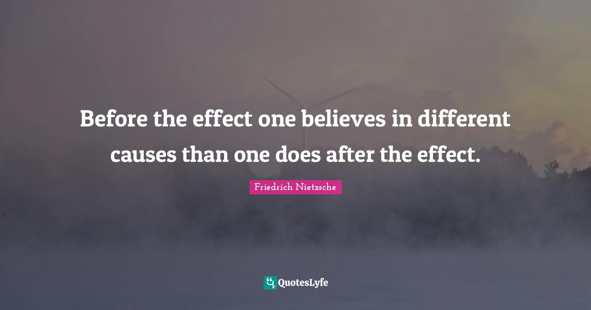 Before the effect one believes in different causes than one does after the effect.