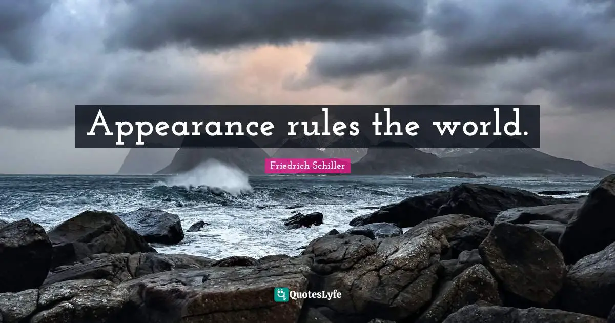 Appearance rules the world.