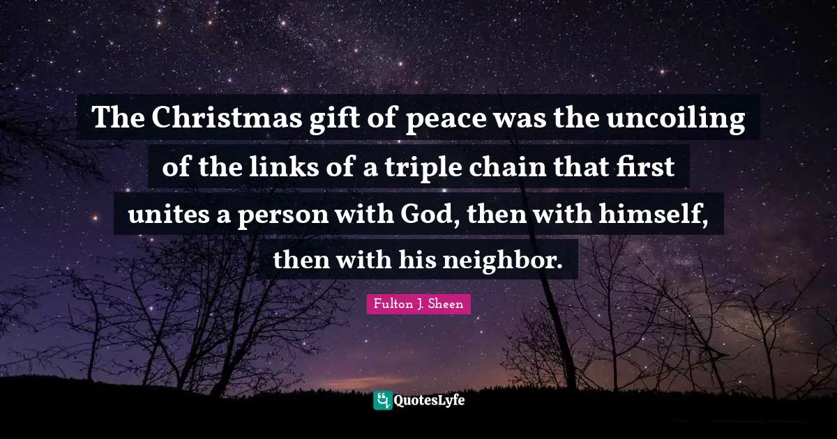 The Christmas gift of peace was the uncoiling of the links of a triple chain that first unites a person with God, then with himself, then with his neighbor.