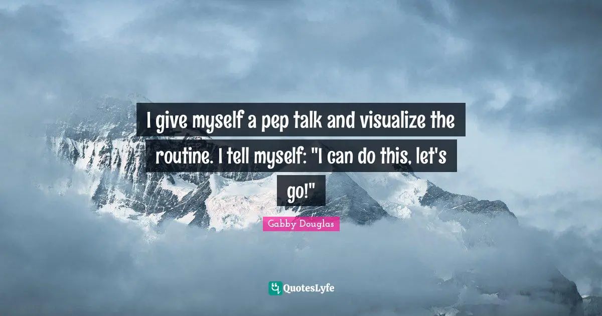 I give myself a pep talk and visualize the routine. I tell myself: "I can do this, let's go!"