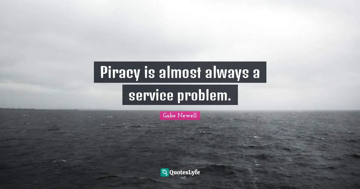 Piracy is almost always a service problem.