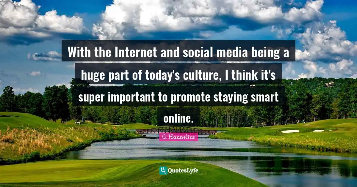With the Internet and social media being a huge part of today's culture, I think it's super important to promote staying smart online.