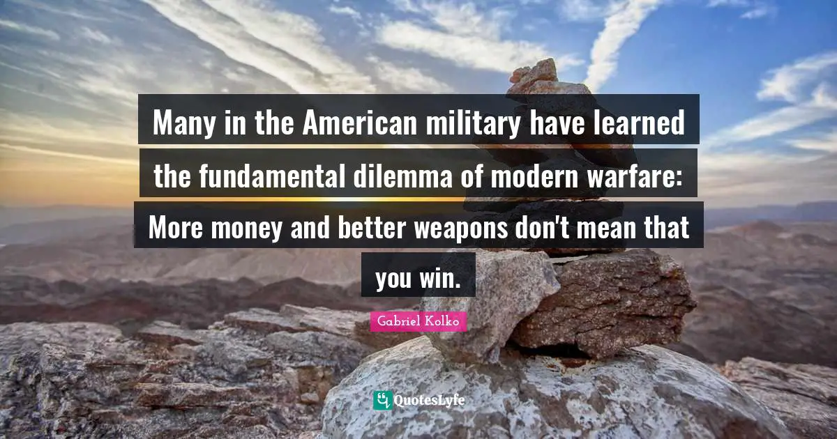 Many in the American military have learned the fundamental dilemma of modern warfare: More money and better weapons don't mean that you win.