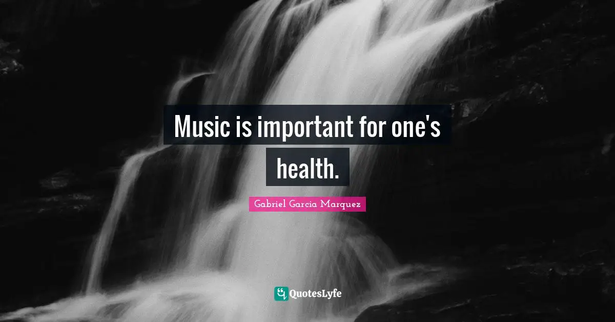 Music is important for one's health.