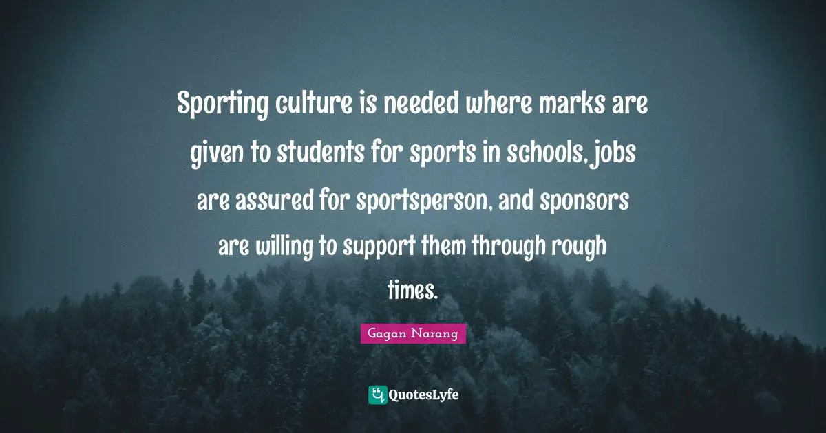 Sporting culture is needed where marks are given to students for sports in schools, jobs are assured for sportsperson, and sponsors are willing to support them through rough times.