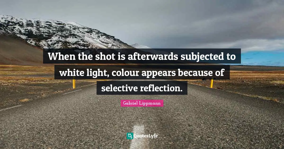 When the shot is afterwards subjected to white light, colour appears because of selective reflection.