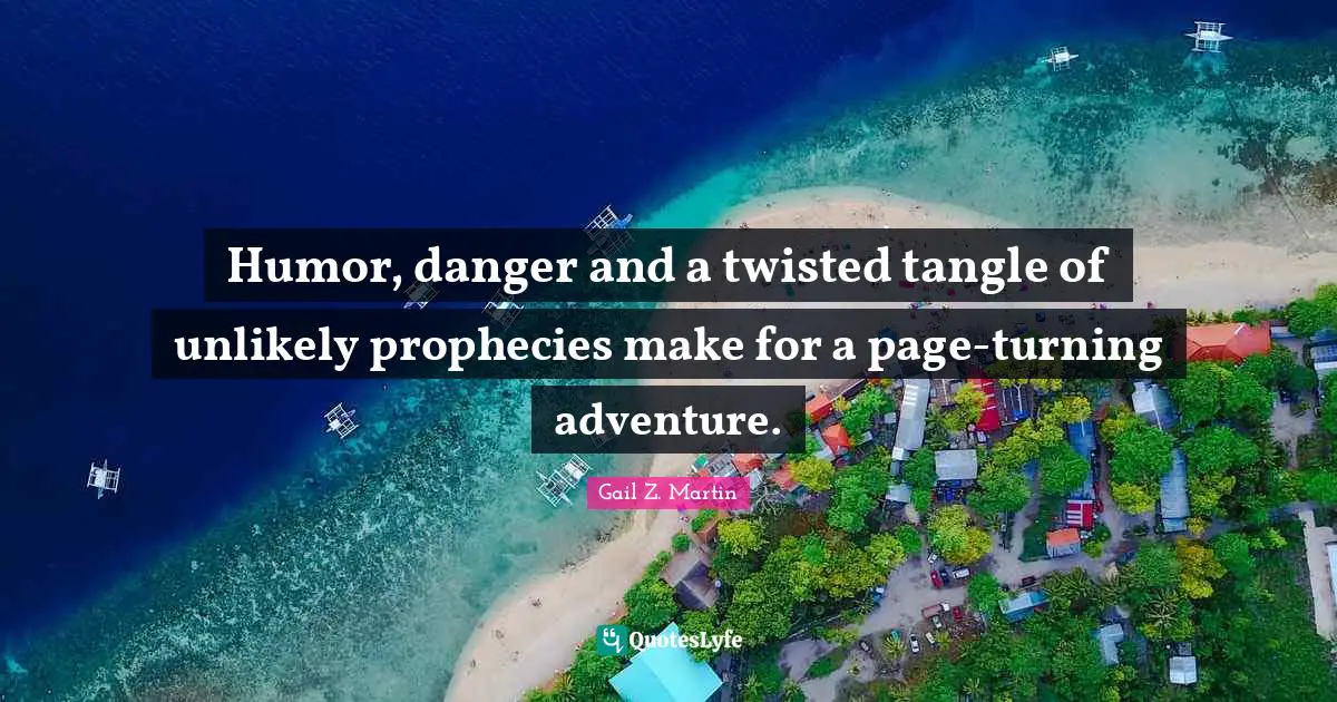 Humor, danger and a twisted tangle of unlikely prophecies make for a page-turning adventure.