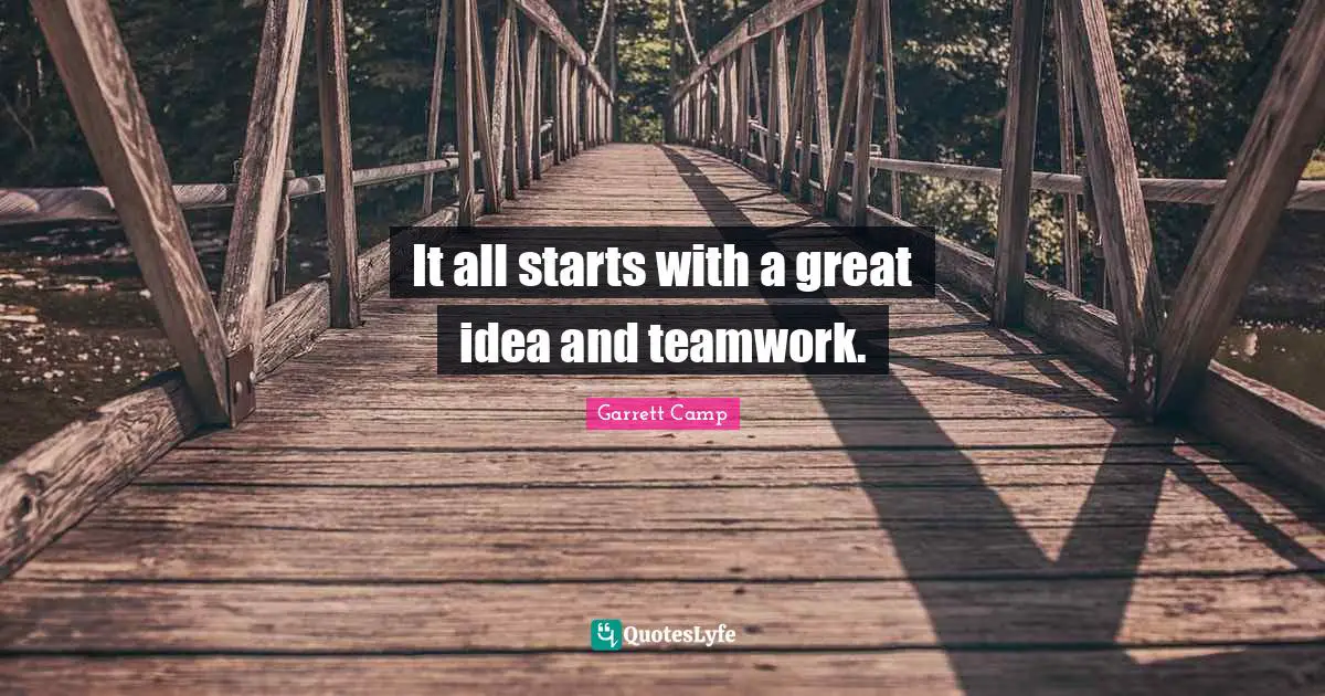 It all starts with a great idea and teamwork.