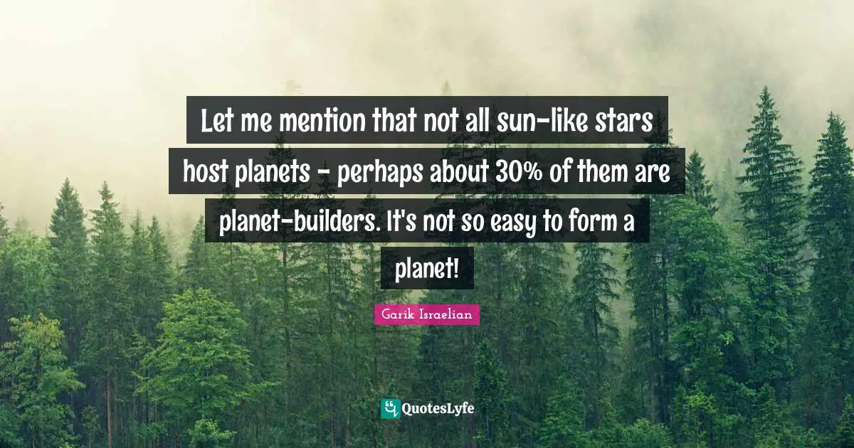 Let me mention that not all sun-like stars host planets - perhaps about 30% of them are planet-builders. It's not so easy to form a planet!