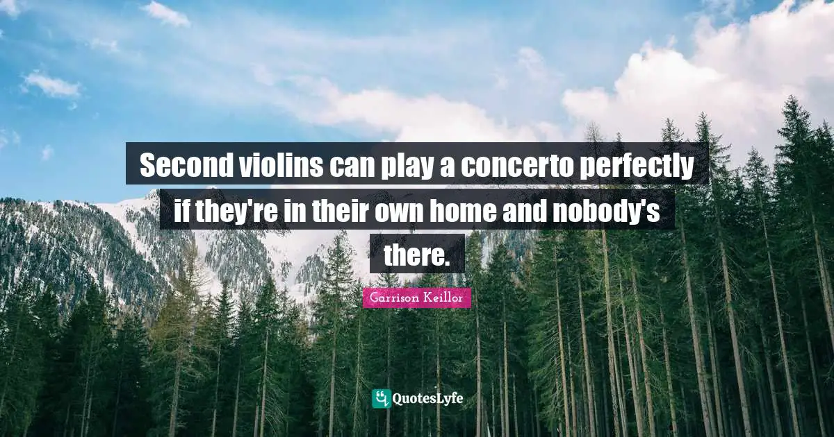 Second violins can play a concerto perfectly if they're in their own home and nobody's there.