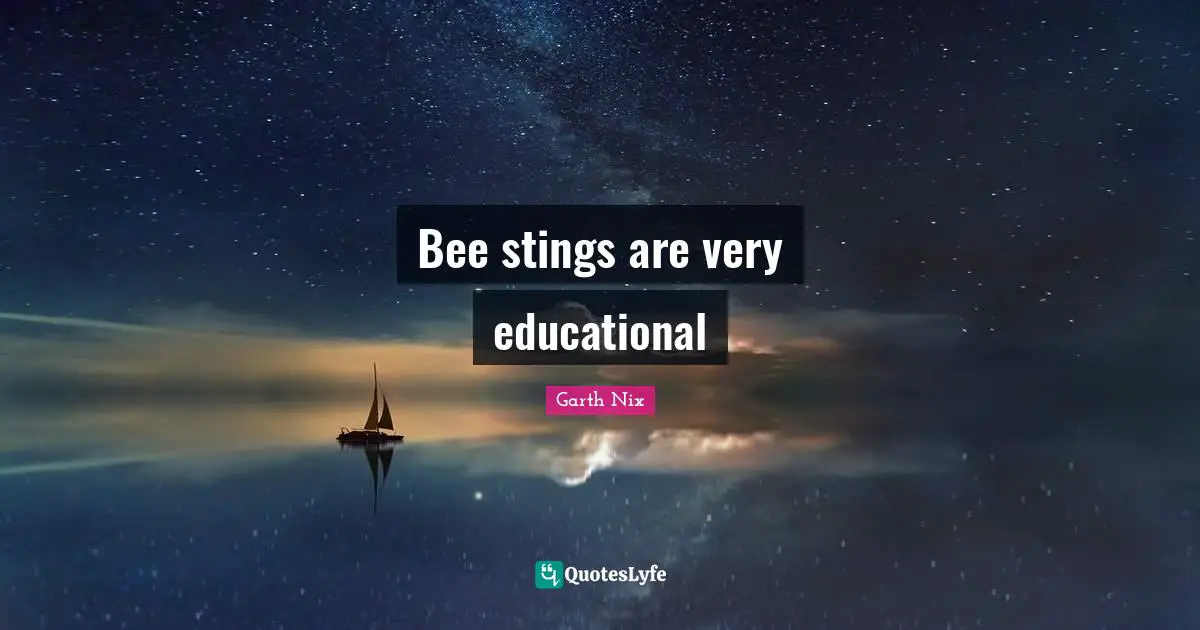 Bee stings are very educational