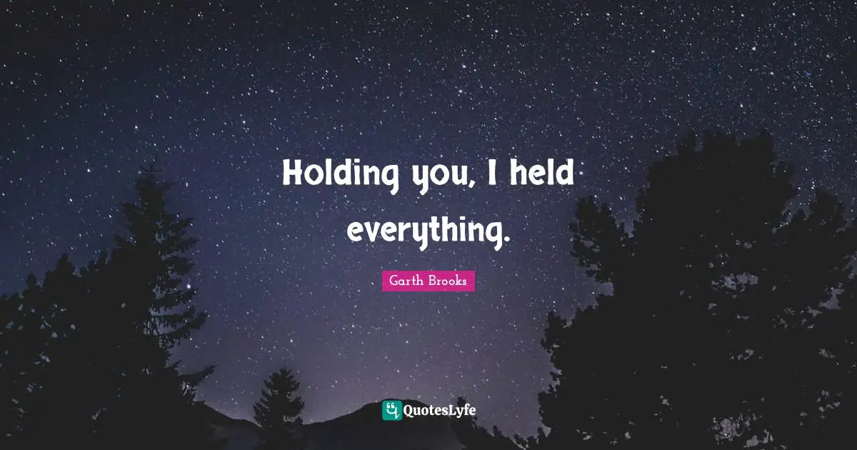 Holding you, I held everything.