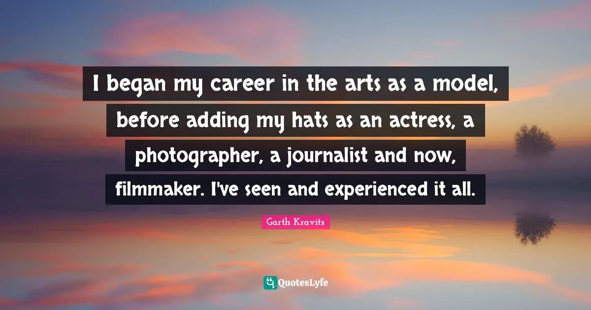 I began my career in the arts as a model, before adding my hats as an actress, a photographer, a journalist and now, filmmaker. I've seen and experienced it all.