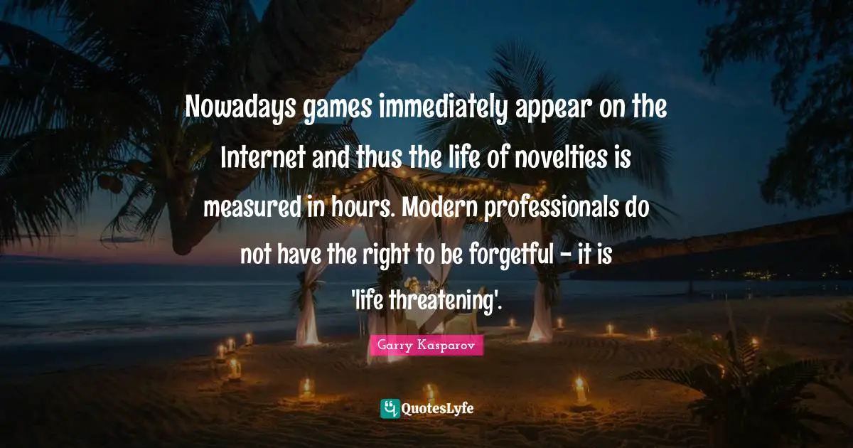 Nowadays games immediately appear on the Internet and thus the life of novelties is measured in hours. Modern professionals do not have the right to be forgetful - it is 'life threatening'.