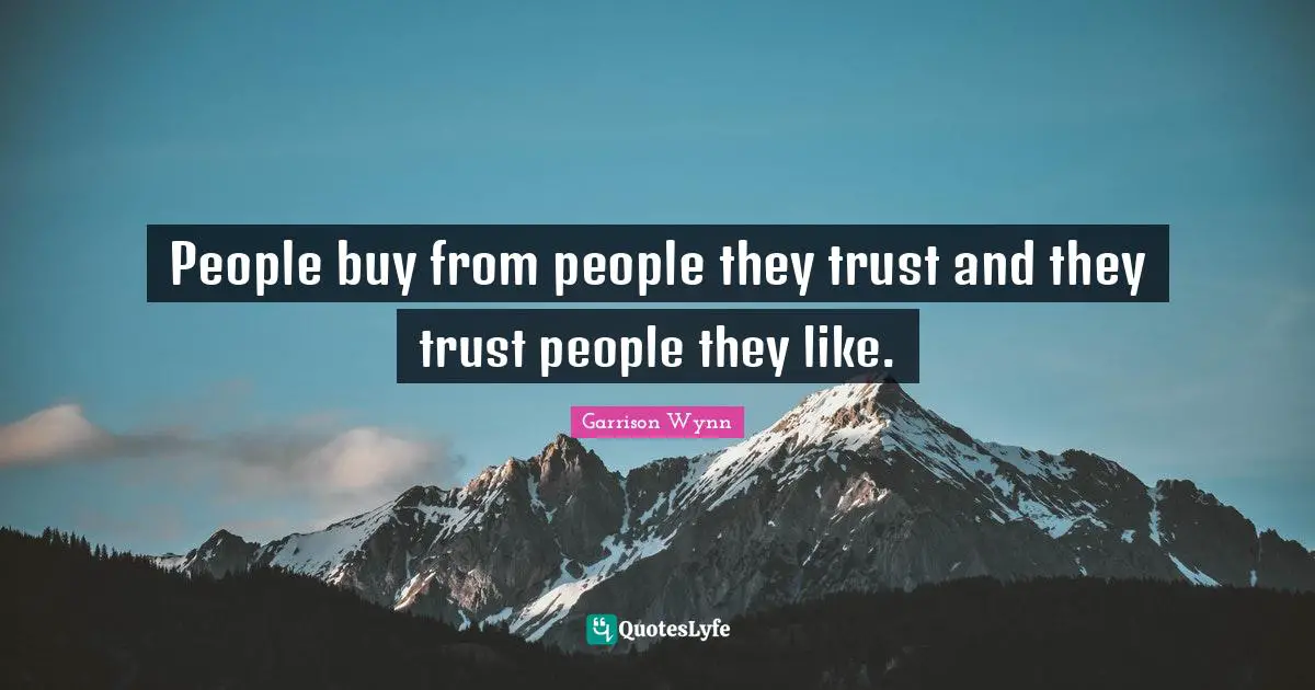 People buy from people they trust and they trust people they like.