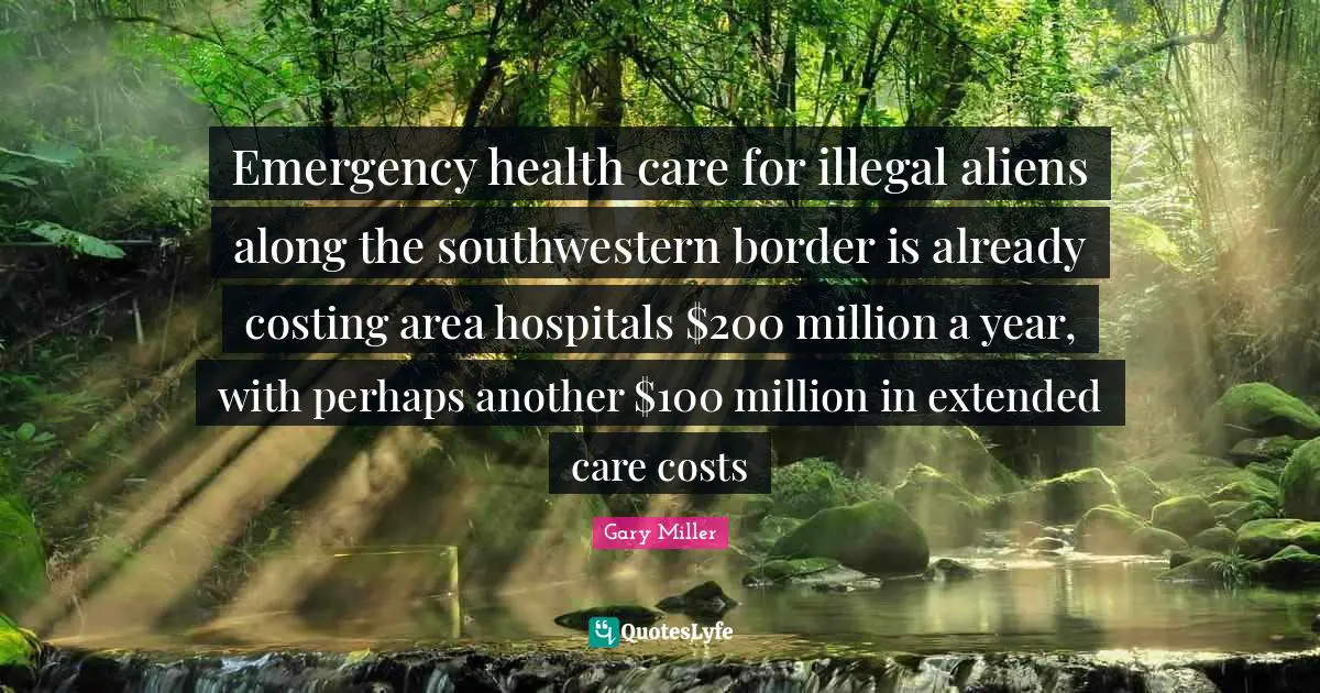 Emergency health care for illegal aliens along the southwestern border is already costing area hospitals $200 million a year, with perhaps another $100 million in extended care costs