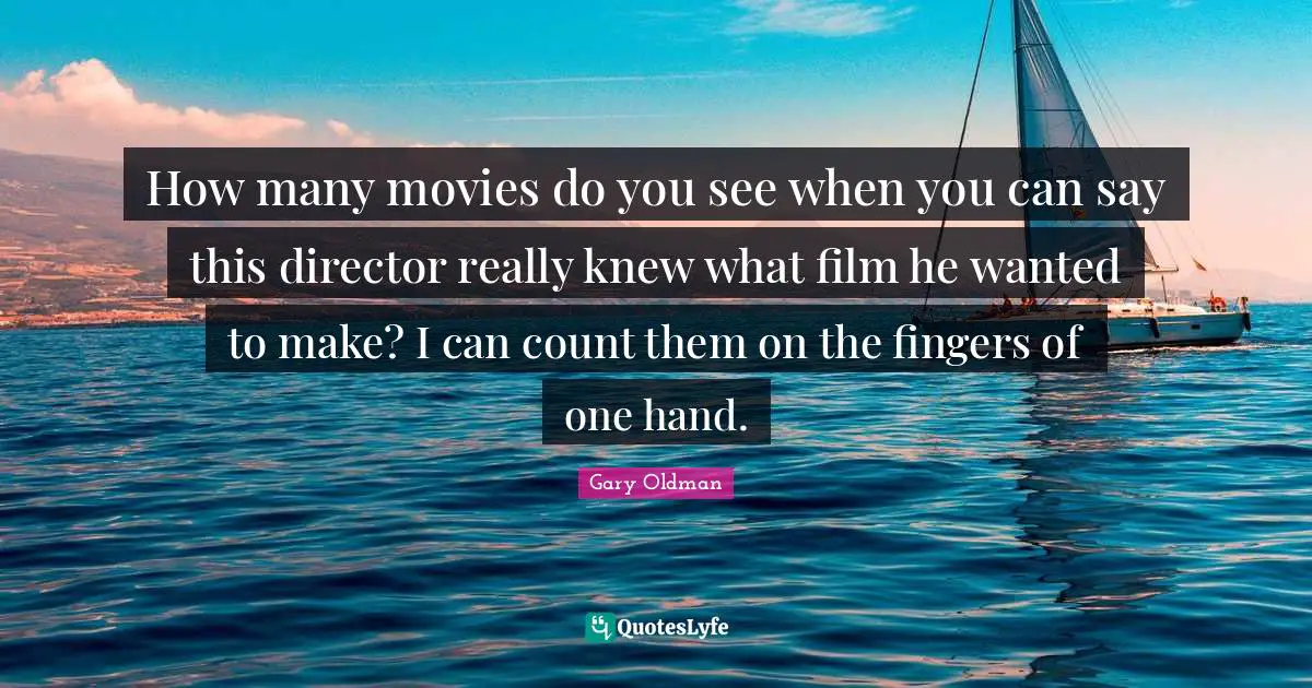 How many movies do you see when you can say this director really knew what film he wanted to make? I can count them on the fingers of one hand.