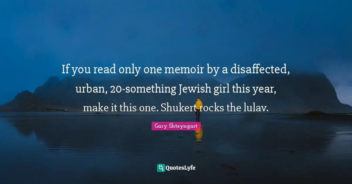 If you read only one memoir by a disaffected, urban, 20-something Jewish girl this year, make it this one. Shukert rocks the lulav.