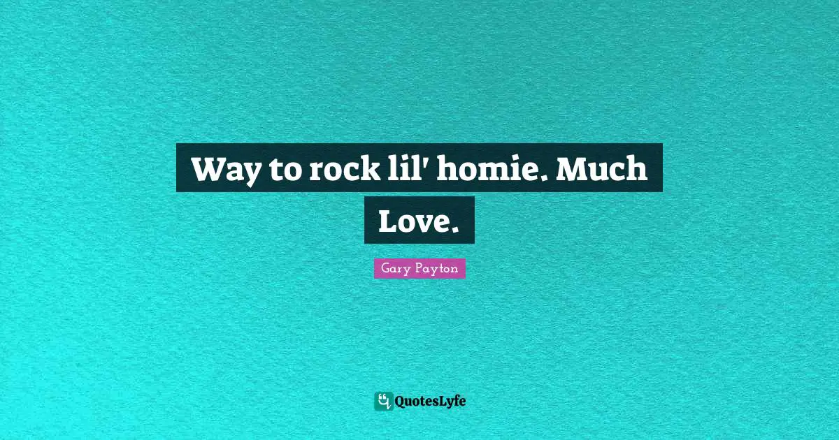 Way to rock lil' homie. Much Love.