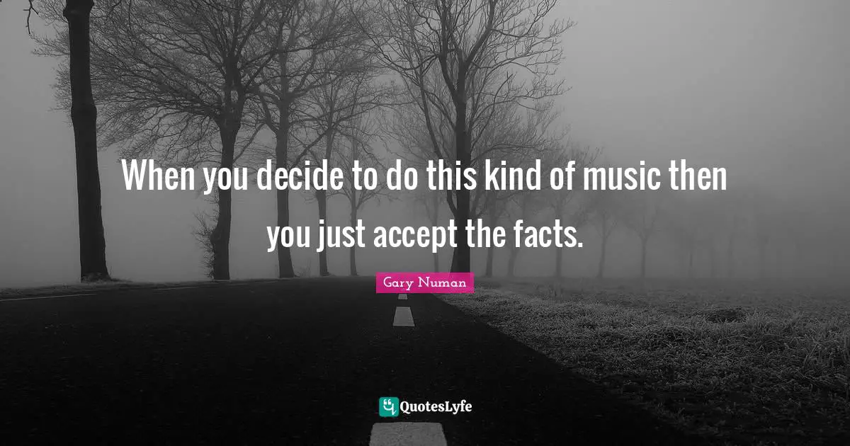 When you decide to do this kind of music then you just accept the facts.