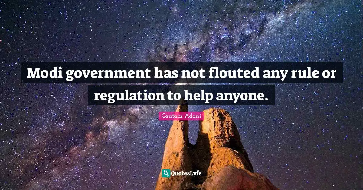 Modi government has not flouted any rule or regulation to help anyone.