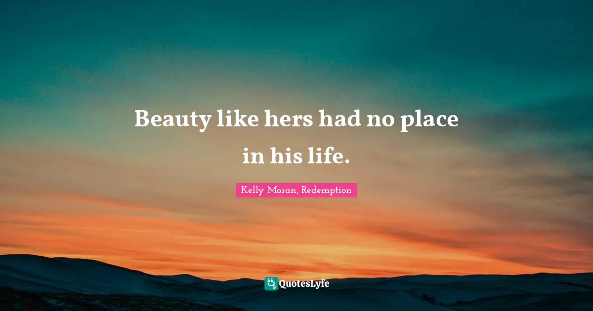 Beauty like hers had no place in his life.