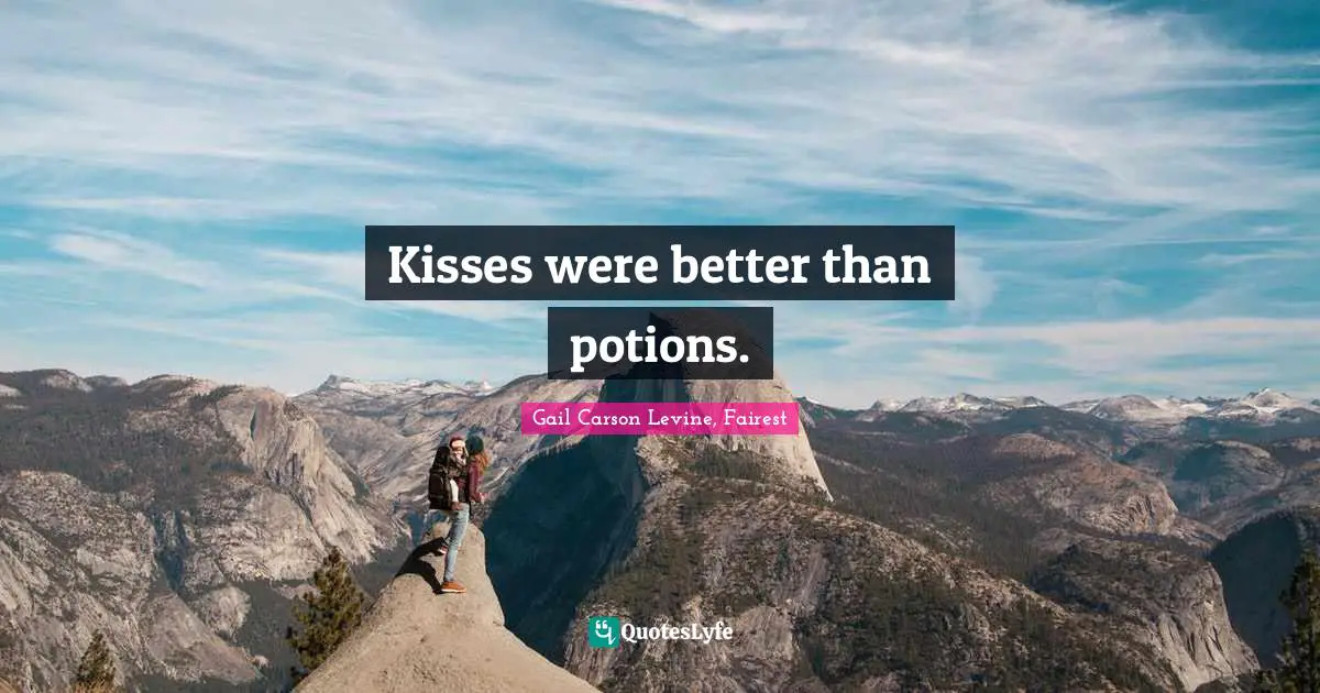Kisses were better than potions.