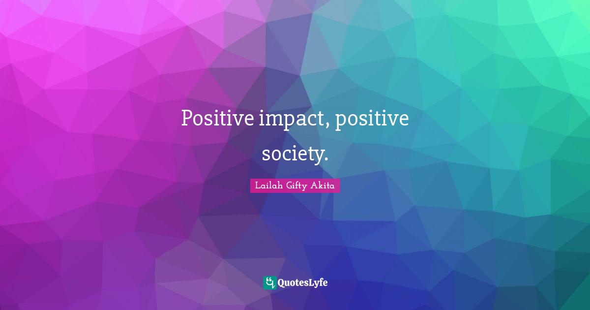 Positive impact, positive society.