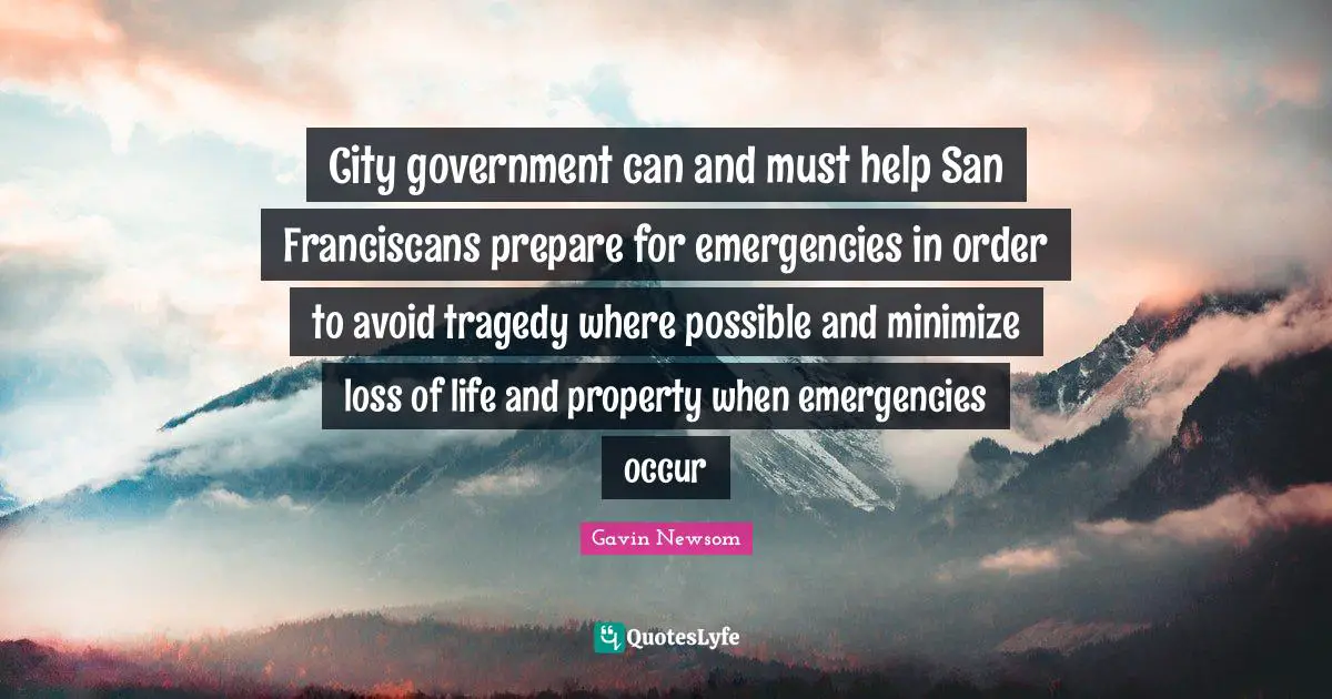 City government can and must help San Franciscans prepare for emergencies in order to avoid tragedy where possible and minimize loss of life and property when emergencies occur
