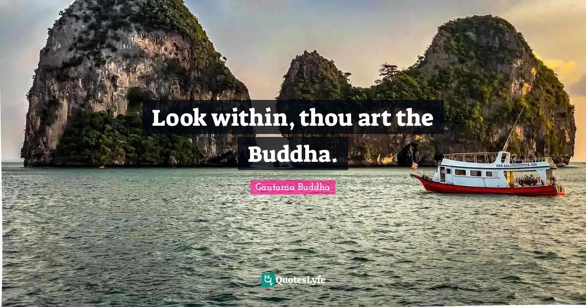 Look within, thou art the Buddha.