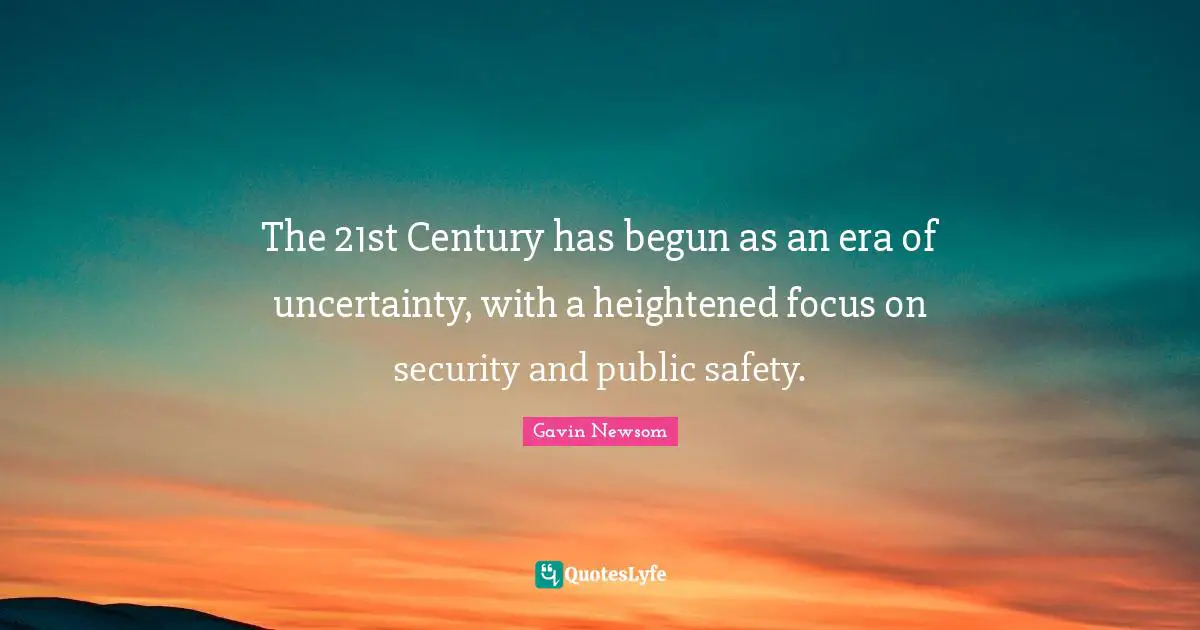 The 21st Century has begun as an era of uncertainty, with a heightened focus on security and public safety.