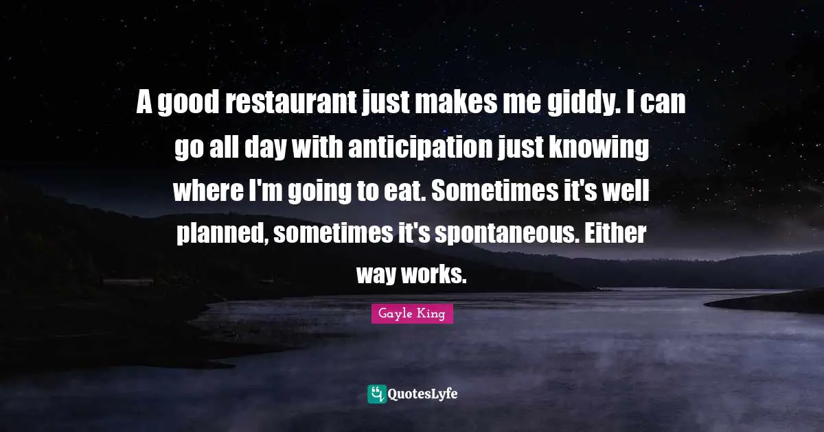 A good restaurant just makes me giddy. I can go all day with anticipation just knowing where I'm going to eat. Sometimes it's well planned, sometimes it's spontaneous. Either way works.