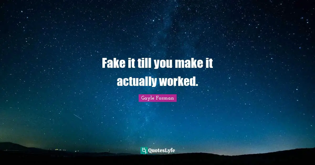 Fake it till you make it actually worked.