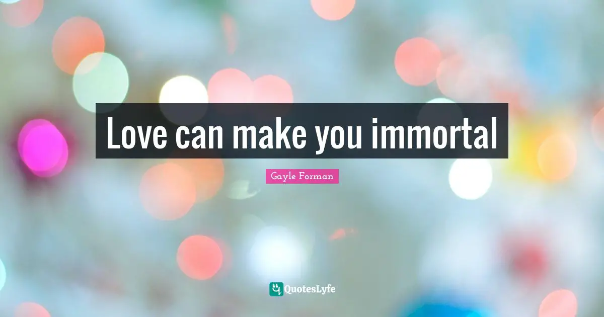 Love can make you immortal